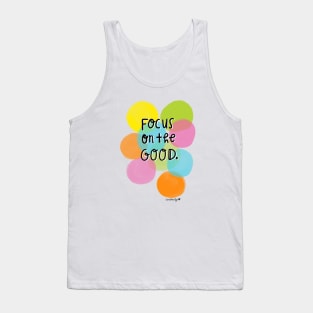 Focus On The Good Tank Top